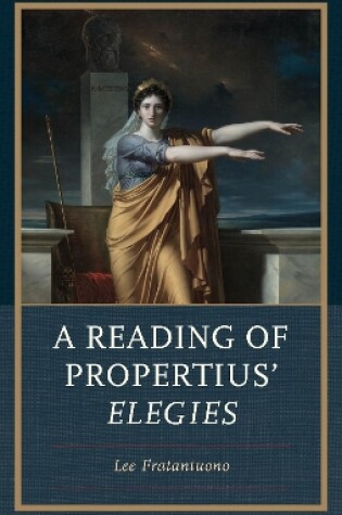 Cover of A Reading of Propertius' Elegies