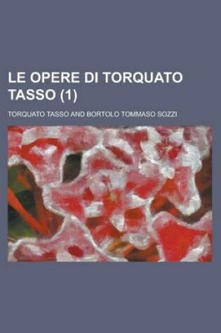 Cover of Le Opere Di Torquato Tasso (1)