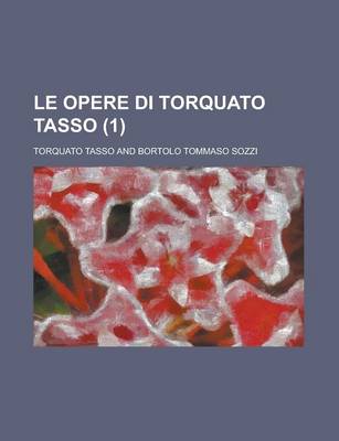 Book cover for Le Opere Di Torquato Tasso (1)