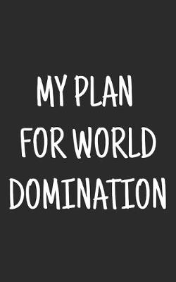 Cover of My Plan for World Domination