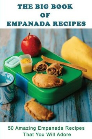 Cover of The Big Book Of Empanada Recipes