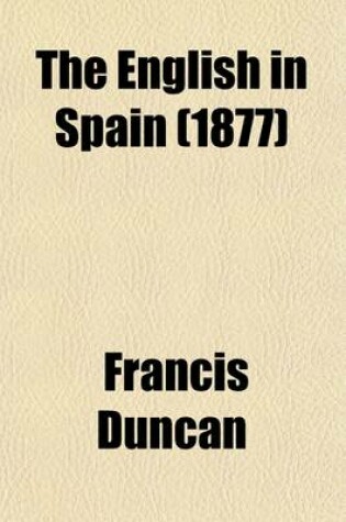 Cover of The English in Spain; Or, the Story of the War of Succession Between 1834 and 1840