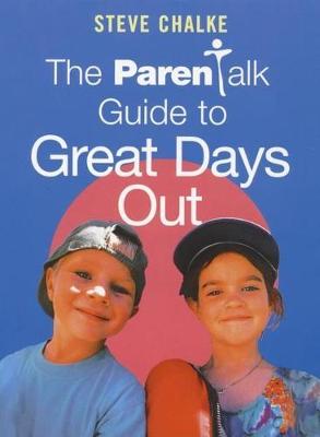 Book cover for "Parentalk" Guide to Great Days Out