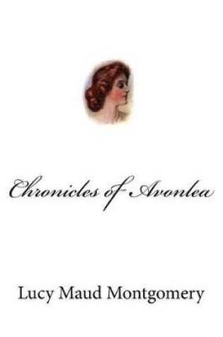 Cover of Chronicles of Avonlea (Inmaculate Edition)