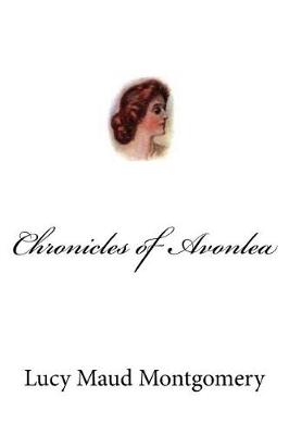 Book cover for Chronicles of Avonlea (Inmaculate Edition)