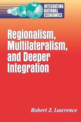 Book cover for Regionalism, Multilateralism, and Deeper Integration