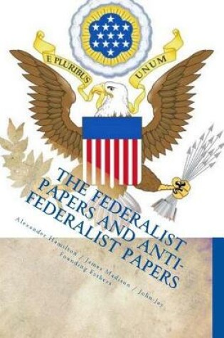 Cover of The Federalist Papers and Anti-Federalist Papers