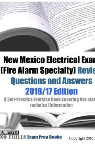 Cover of New Mexico Electrical Exam (Fire Alarm Specialty) Review Questions and Answers 2016/17 Edition