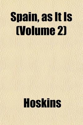 Book cover for Spain, as It Is (Volume 2)