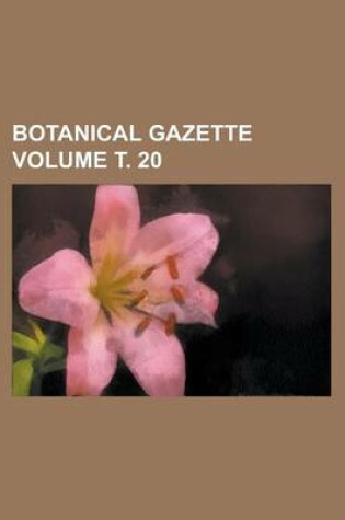 Cover of Botanical Gazette Volume . 20