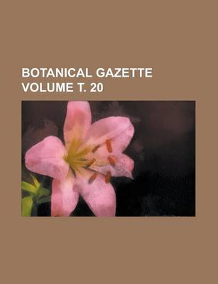 Book cover for Botanical Gazette Volume . 20