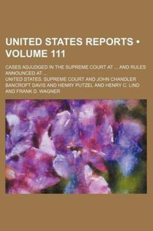 Cover of United States Reports (Volume 111); Cases Adjudged in the Supreme Court at and Rules Announced at