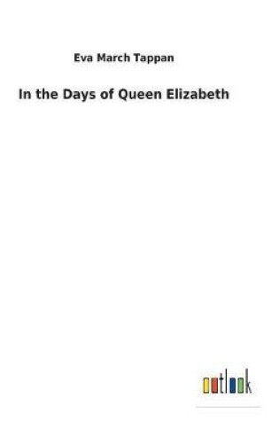 Cover of In the Days of Queen Elizabeth
