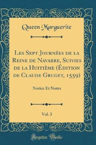 Cover of Les Sept Journees de la Reine de Navarre, Suivies de la Huitieme (Edition de Claude Gruget, 1559), Vol. 3