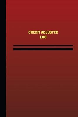 Book cover for Credit Adjuster Log (Logbook, Journal - 124 pages, 6 x 9 inches)