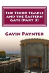 Book cover for The Third Temple and the Eastern Gate (Part 3)