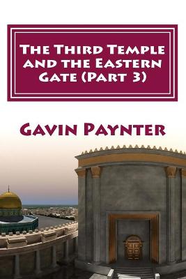 Cover of The Third Temple and the Eastern Gate (Part 3)