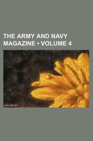 Cover of The Army and Navy Magazine (Volume 4)