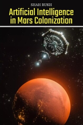 Cover of Artificial Intelligence in Mars Colonization