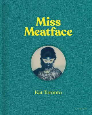 Book cover for Kat Toronto - Miss Meatface