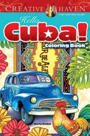 Cover of Creative Haven Hello Cuba! Coloring Book