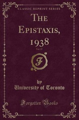 Cover of The Epistaxis, 1938, Vol. 27 (Classic Reprint)