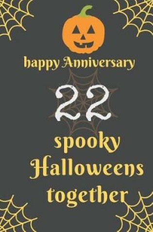 Cover of Happy Anniversary; 22 Spooky Halloweens Together