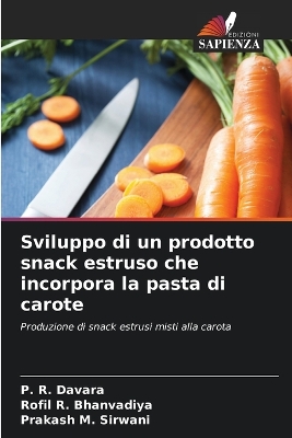 Book cover for Sviluppo di un prodotto snack estruso che incorpora la pasta di carote