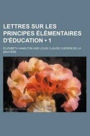 Cover of Lettres Sur Les Principes Elementaires D'Education (1)