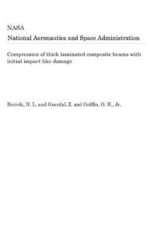 Cover of Compression of Thick Laminated Composite Beams with Initial Impact-Like Damage