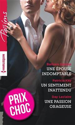 Book cover for Une Epouse Indomptable - Un Sentiment Inattendu - Une Passion Orageuse