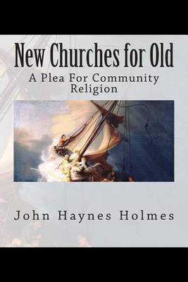 Book cover for New Churches for Old; A Plea For Community Religion