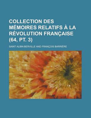 Book cover for Collection Des M Moires Relatifs La R Volution Fran Aise (64, PT. 3)