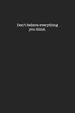 Cover of Don't Believe Everything You Think