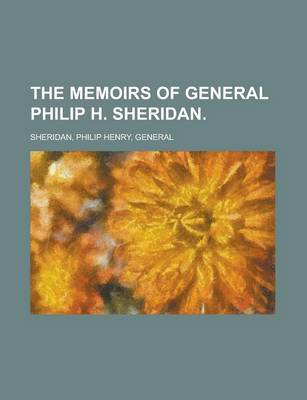 Book cover for The Memoirs of General Philip H. Sheridan Volume II