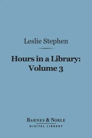 Cover of Hours in a Library, Volume 3 (Barnes & Noble Digital Library)