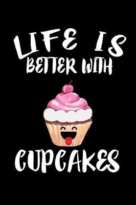 Book cover for Life Is Better With Cupcakes