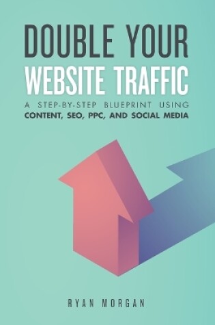 Cover of Double Your Website Traffic