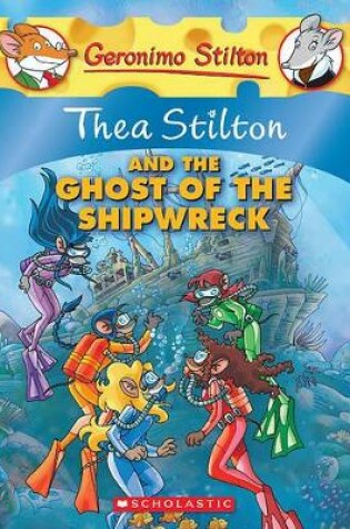 Cover of Thea Stilton and the Ghost of the Shipwreck
