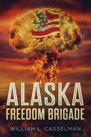 Cover of Alaska Freedom Brigade