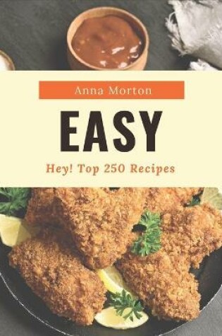 Cover of Hey! Top 250 Easy Recipes