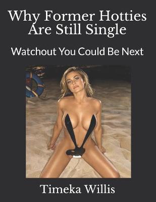 Book cover for Why Former Hotties Are Still Single