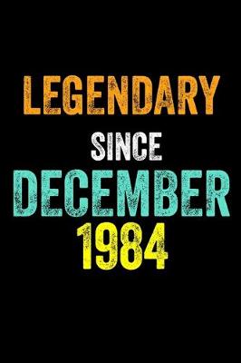 Book cover for Legendary Since December 1984