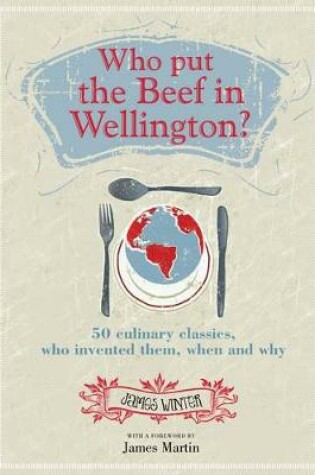 Cover of Who Put The Beef into Wellington?