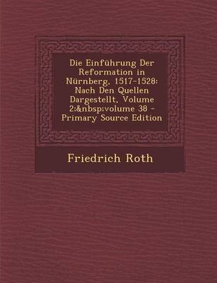 Book cover for Die Einfuhrung Der Reformation in Nurnberg, 1517-1528