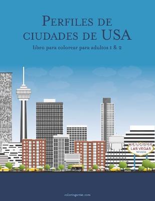 Book cover for Perfiles de ciudades de USA libro para colorear para adultos 1 & 2