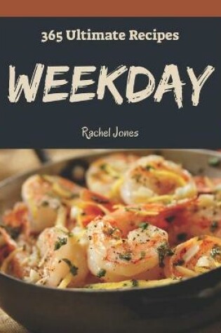 Cover of 365 Ultimate Weekday Recipes