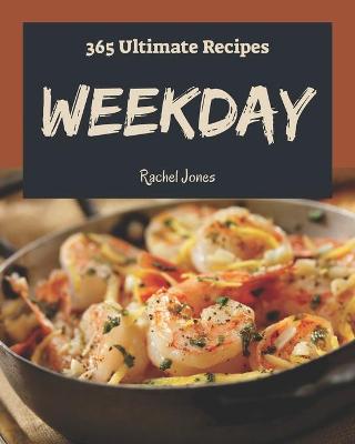 Book cover for 365 Ultimate Weekday Recipes
