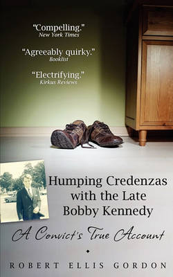 Book cover for Humping Credenzas with the Late Bobby Kennedy