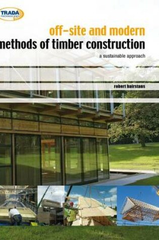 Cover of Off-site and Modern Methods of Timber Construction